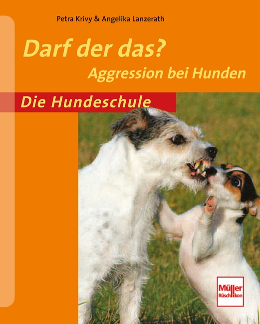 Darf der das? Aggression bei Hunden Gutes für Hunde und